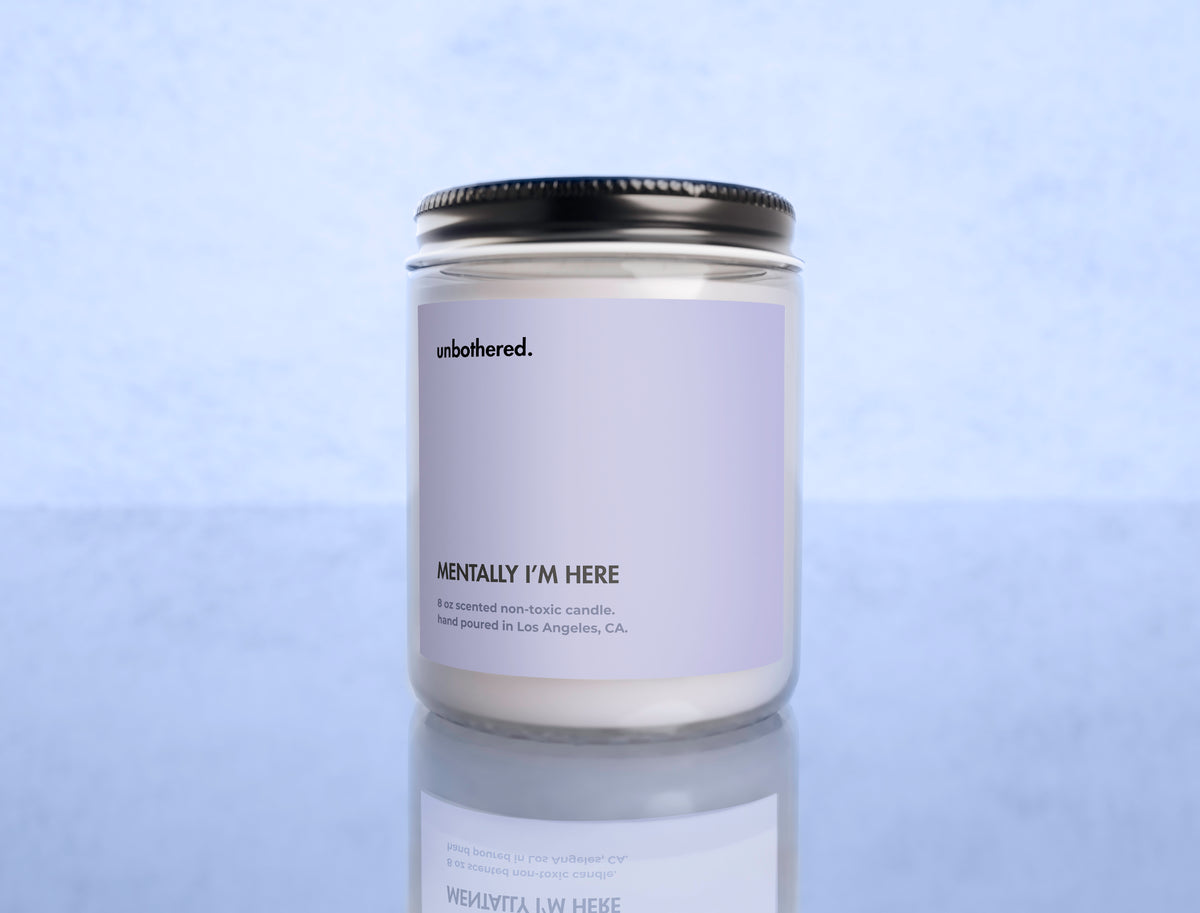 MENTALLY I'M HERE CANDLE