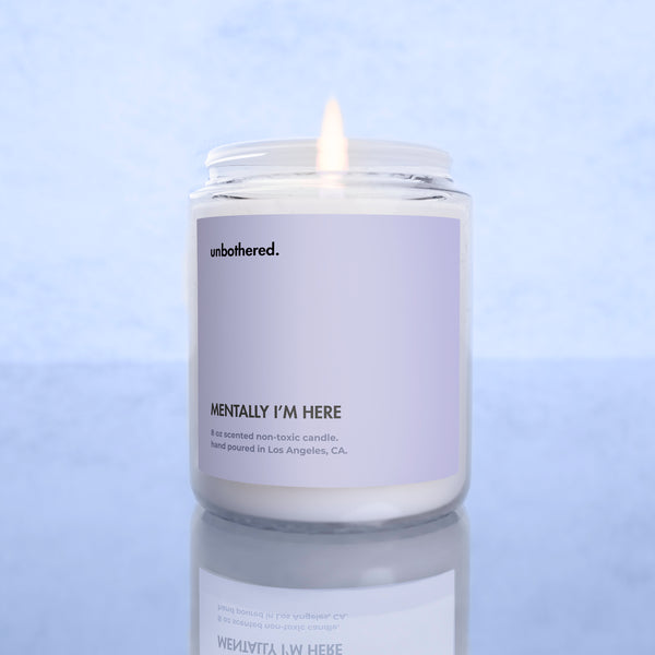 MENTALLY I'M HERE CANDLE